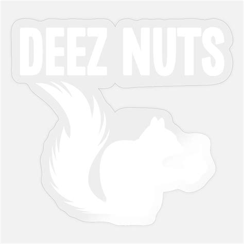 Deez Nuts Stickers Unique Designs Spreadshirt