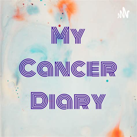 My Cancer Diary Podcast On Spotify