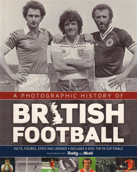 A Photographic History Of English Football Over 400 Photographs