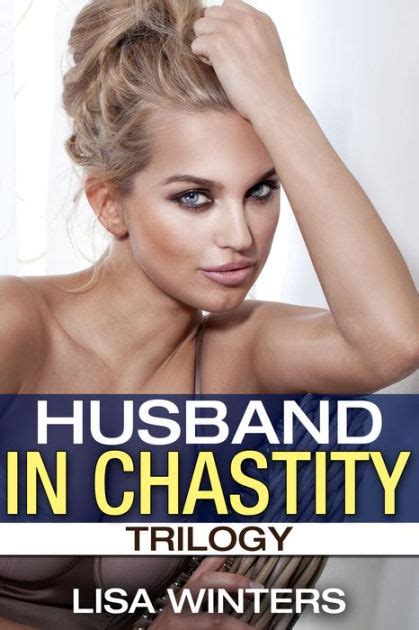 Husband In Chastity Trilogy By Lisa Winters Nook Book Ebook
