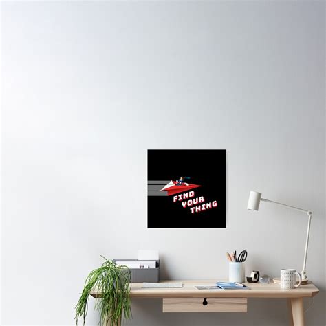 Find Your Thing Poster By Opine Redbubble