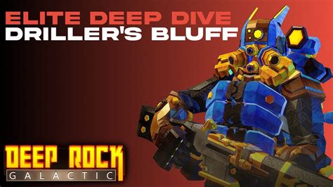 elite deep dive driller s bluff true solo scout deep rock galactic youtube