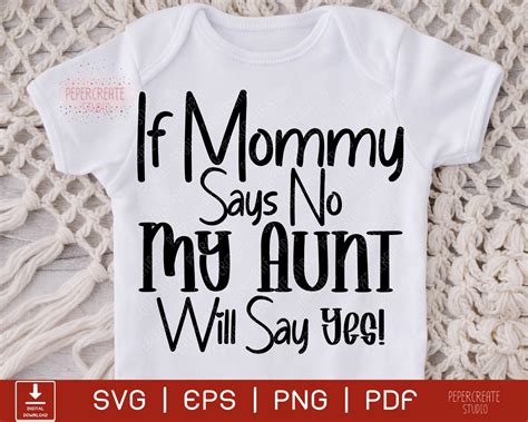 If Mommy Says No Aunt Will Say Yes Svg Instant Digital Etsy