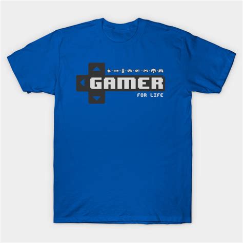 Gamer For Life Gamer T Shirt Teepublic