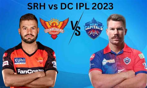 Ipl 2023 Sunrisers Hyderabad Vs Delhi Capitals Match 34 Iplstall