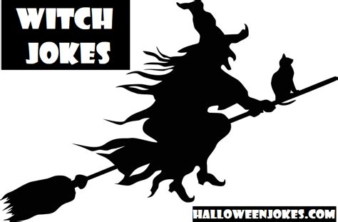 Witch Jokes Witch Puns Witch Humor Halloween Jokeshalloween Jokes