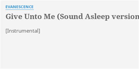 Give Unto Me Sound Asleep Version Lyrics By Evanescence