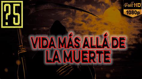 5 teorías acerca de la vida más allá de la muerte [especial día de los muertos] youtube