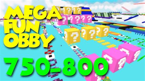 Mega Fun Obby Ep 16 Stages 750 800 Youtube