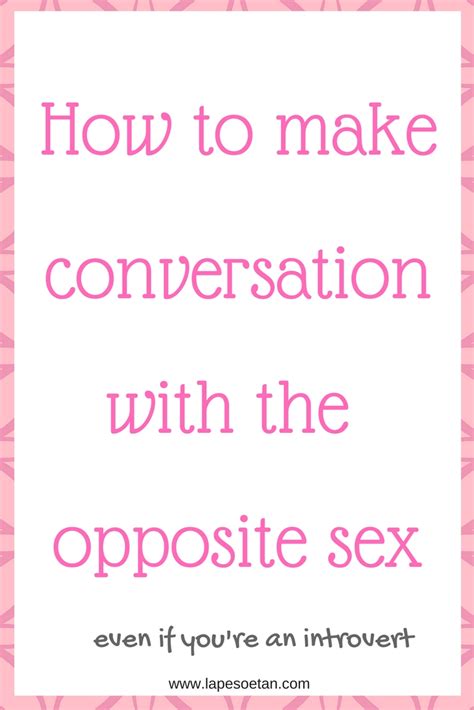 How To Make Conversation With The Opposite Sex Easily Even If Youre An Introvert Lape Soetan