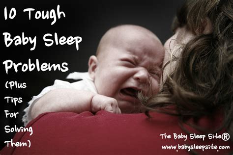 10 Tough Baby Sleep Problems And How To Solve Them The Baby Sleep