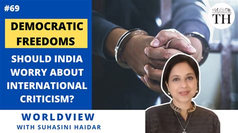 Worldview With Suhasini Haidar Democratic Freedoms Should India