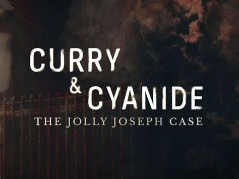 Curry And Cyanide Documentary On Keralas Infamous Jolly Joseph Serial Murder Case On Netflix