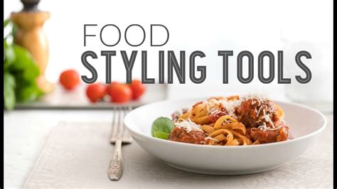 17 Tools For Food Styling Youtube Easy Healthy Recipes