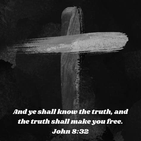 John 8 32 And Ye Shall Know The Truth And The Truth Shall Make You Free King James Version Kjv