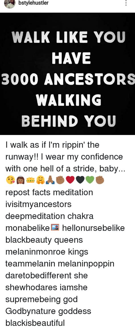 Bstylehustler Walk Like You Have 3000 Ancestors Walking Behind You I
