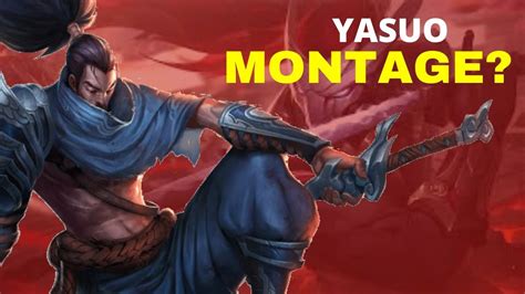 Yasuo Pentakill Montage Montage League Of Legends Youtube