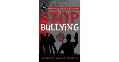 The Young Adults Guide To Stop Bullying Understanding Bullies And Their Actions By Atlantic