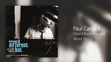 Paul Carrack I Dont Know Enough About You Official Audio Youtube