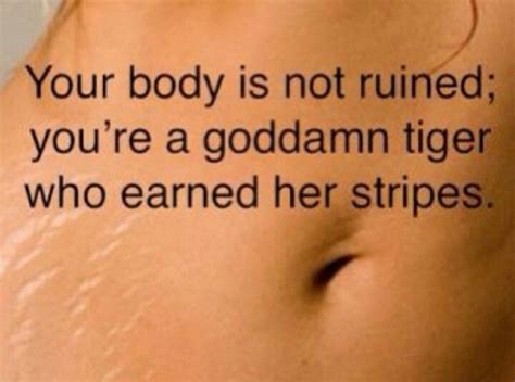 you re a tiger who earned her stripes stretch marks body image workout humor