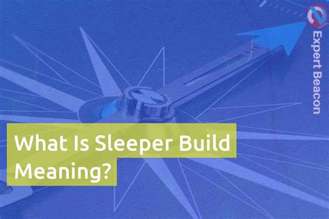 What Is Sleeper Build Meaning Expertbeacon