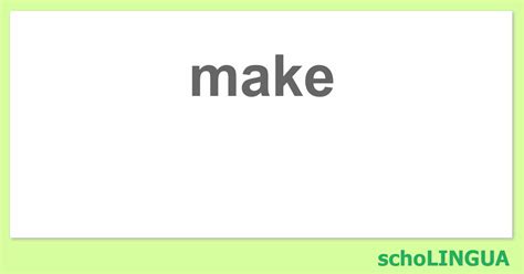 Make Conjugation Of The Verb “make” Scholingua