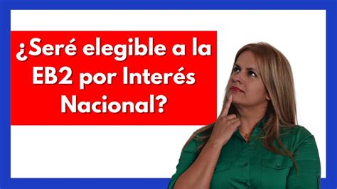 Eb Niw Visa Por Interes Nacional Criterios De Elegibilidad