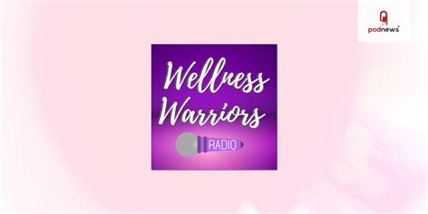 Wellness Warriors Radio