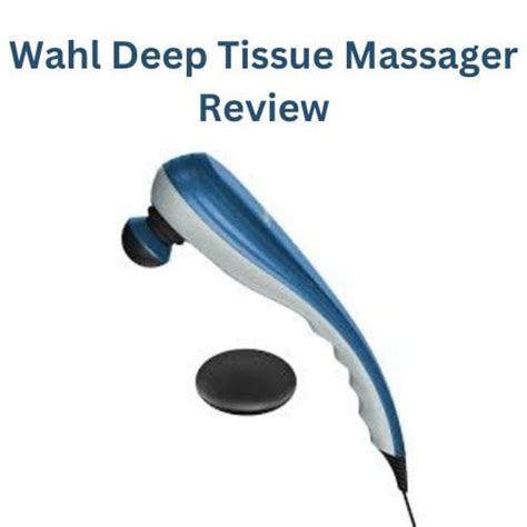 Wahl Deep Tissue Massager Review Better Guideline
