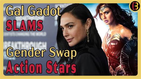 Gal Gadot Slams Gender Swapping Male Characters Youtube