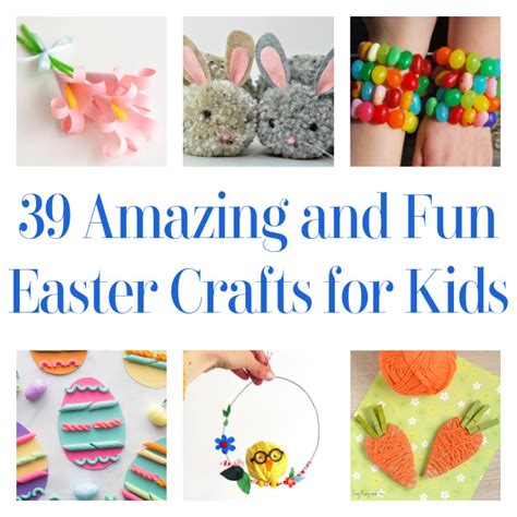 39 Amazing And Fun Easter Crafts For Kids