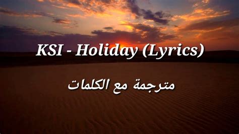 Ksi Holiday Lyrics مترجمة مع الكلمات Youtube