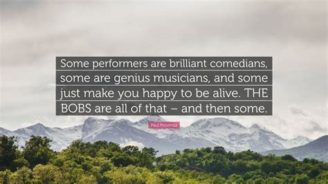 Paul Provenza Quote Some Performers Are Brilliant Comedians Some Are