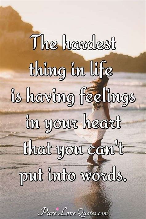 The Most Sincere Feelings Are The Hardest To Be Expressed By Words