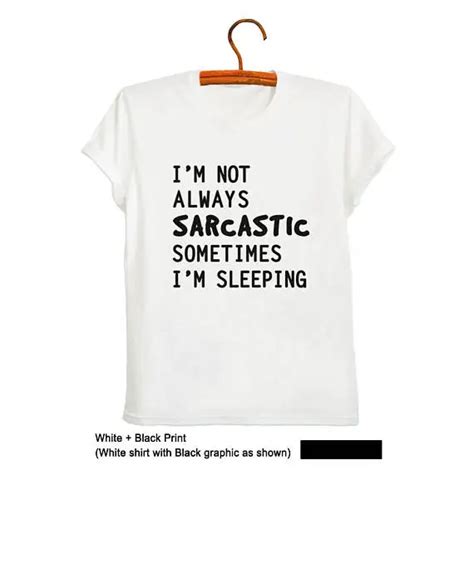 Sarcastic Shirts Funny Sarcastic T Shirts Sayings Novelty Weird T Shirts Tumblr Shirts For Teen