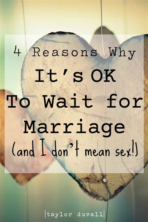 4 reasons why it s ok to wait for marriage and i don t mean sex free