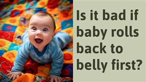 Is It Bad If Baby Rolls Back To Belly First Youtube