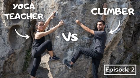 Climber VS Yoga Teacher EP2 - YouTube