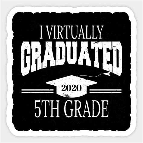 I Virtually Graduated 5th Grade In 2020 5th Grade Graduation