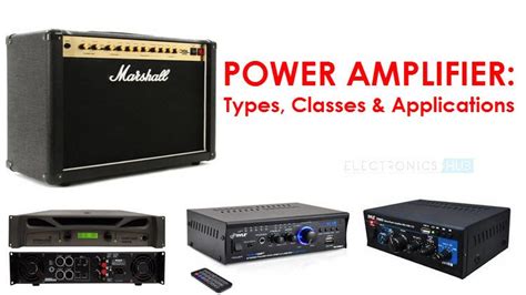 What Is A Power Amplifier Types Classes And Applications Power