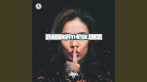 Through The Silence Extended Mix Youtube