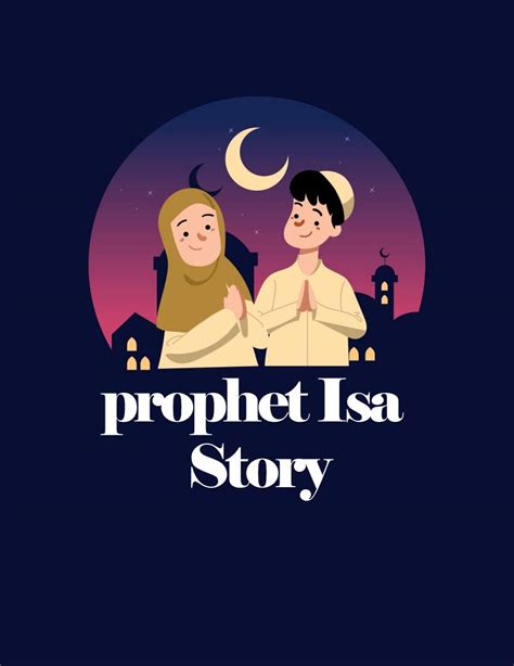 The Story Of The Holy Prophet Isa As For Kids And Adults Goodnight