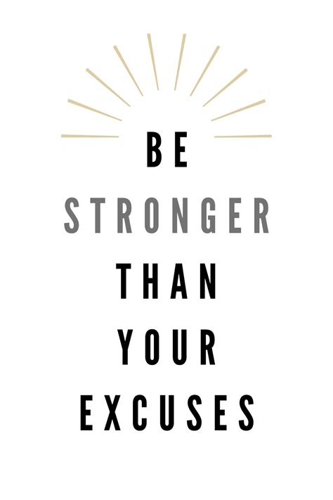 Be Stronger Than Your Excuses Monday Motivation Quotes Excuses