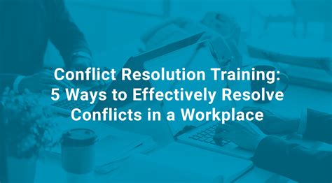 Conflict Resolution Training 5 Ways To Effectively Resolve Conflicts