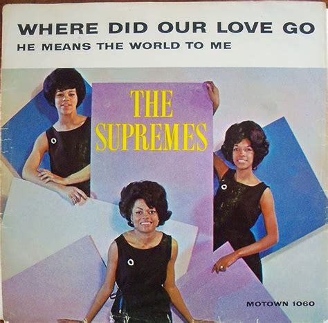 Where Did Our Love Go He Means The World To Me Supremes The 7 45