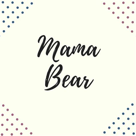 Pin On Mama Bear