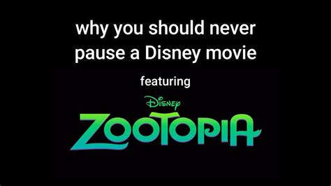 Why You Should Never Pause A Disney Movie Featuring Disneys Zootopia