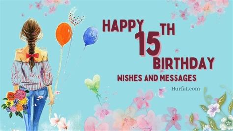 Happy 15th Birthday Wishes 75 Best Birthday Wishes And Messages For A