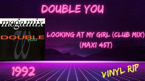 Double You Looking At My Girl Club Mix 1992 Maxi 45t Youtube