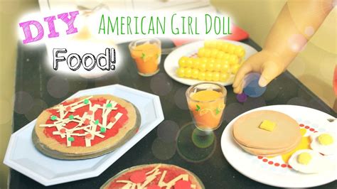 diy american girl doll food youtube